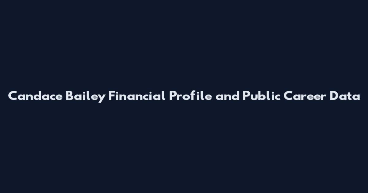 Candace Bailey Financial Profile and Public Career Data