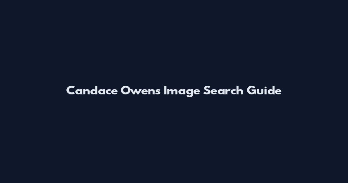 Candace Owens Image Search Guide