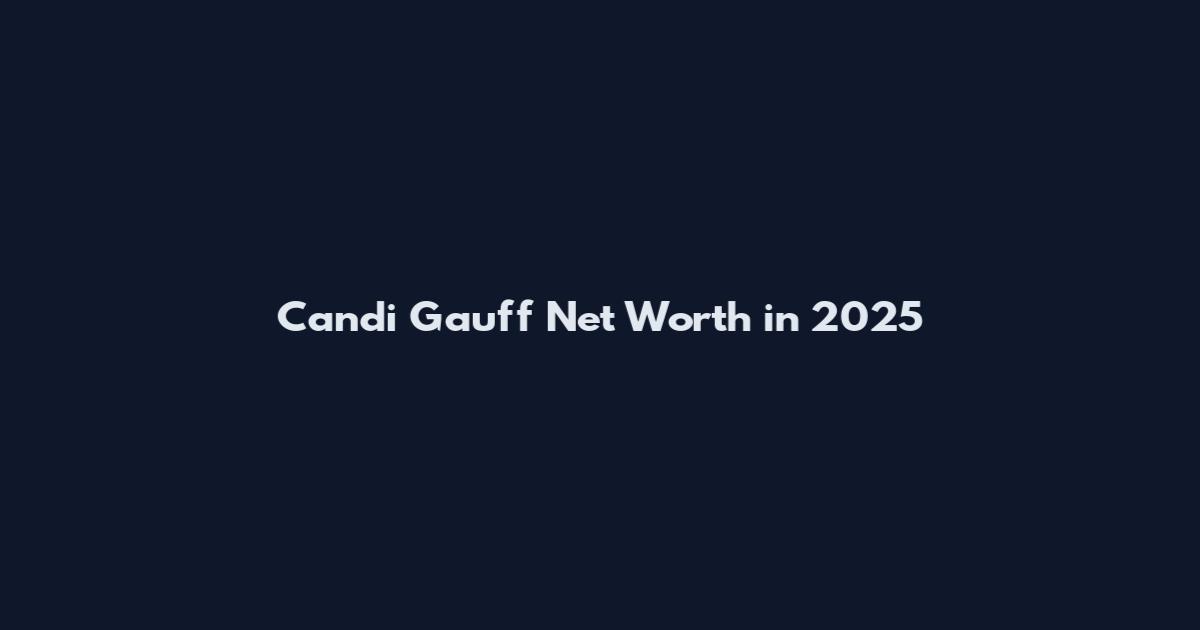 Candi Gauff Net Worth in 2025