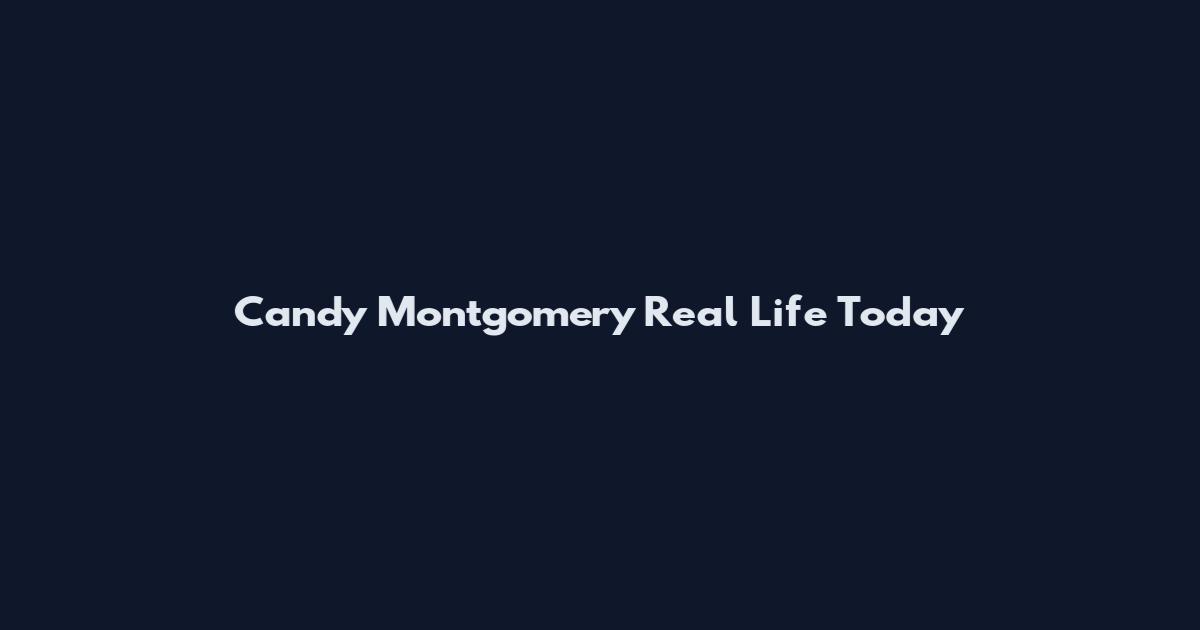 Candy Montgomery Real Life Today