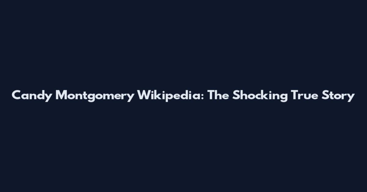 Candy Montgomery Wikipedia: The Shocking True Story