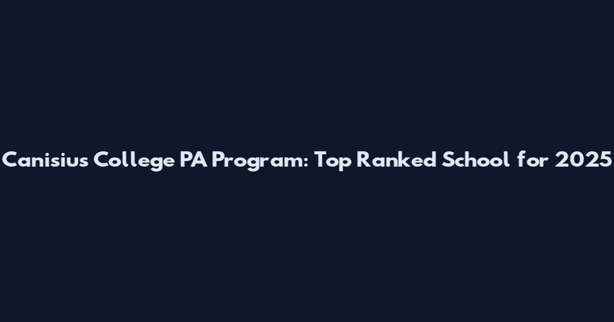 Canisius College PA Program: Top Ranked School for 2025