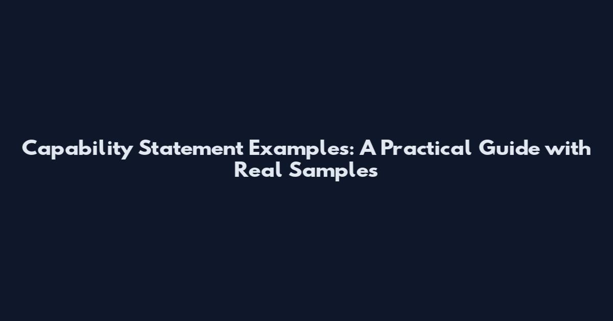 Capability Statement Examples: A Practical Guide with Real Samples