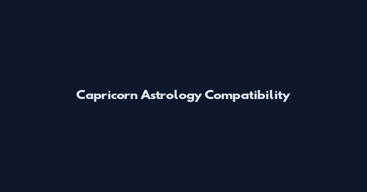 Capricorn Astrology Compatibility