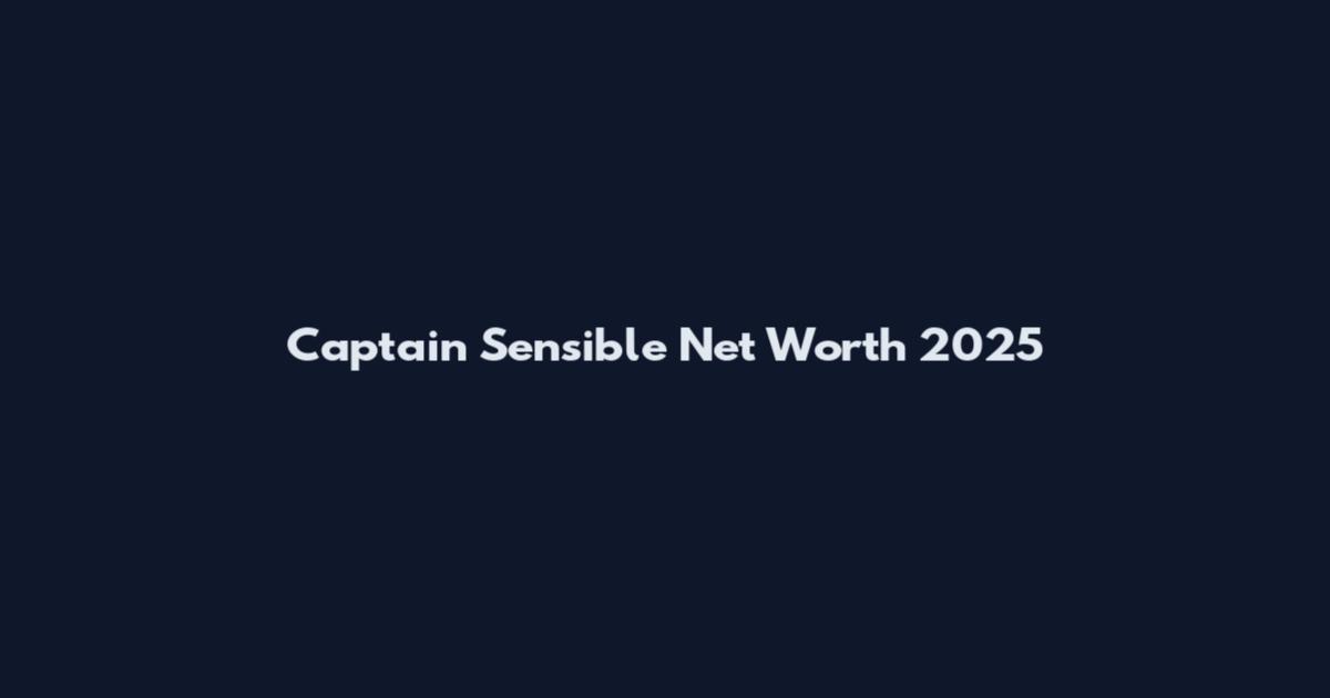 Captain Sensible Net Worth 2025
