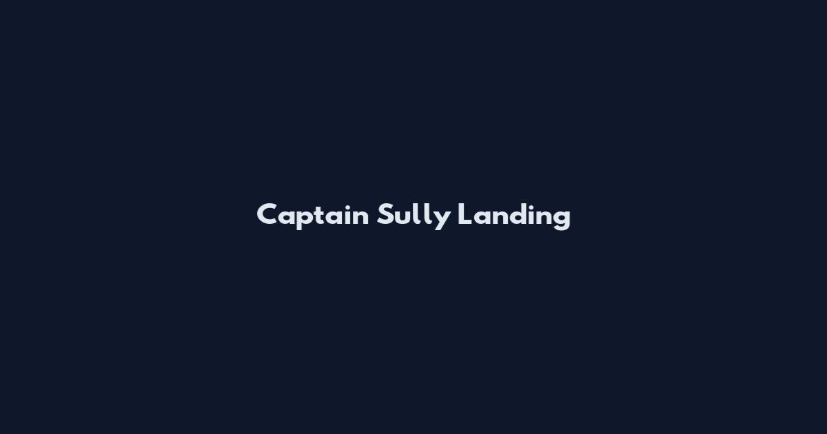 Captain Sully Landing