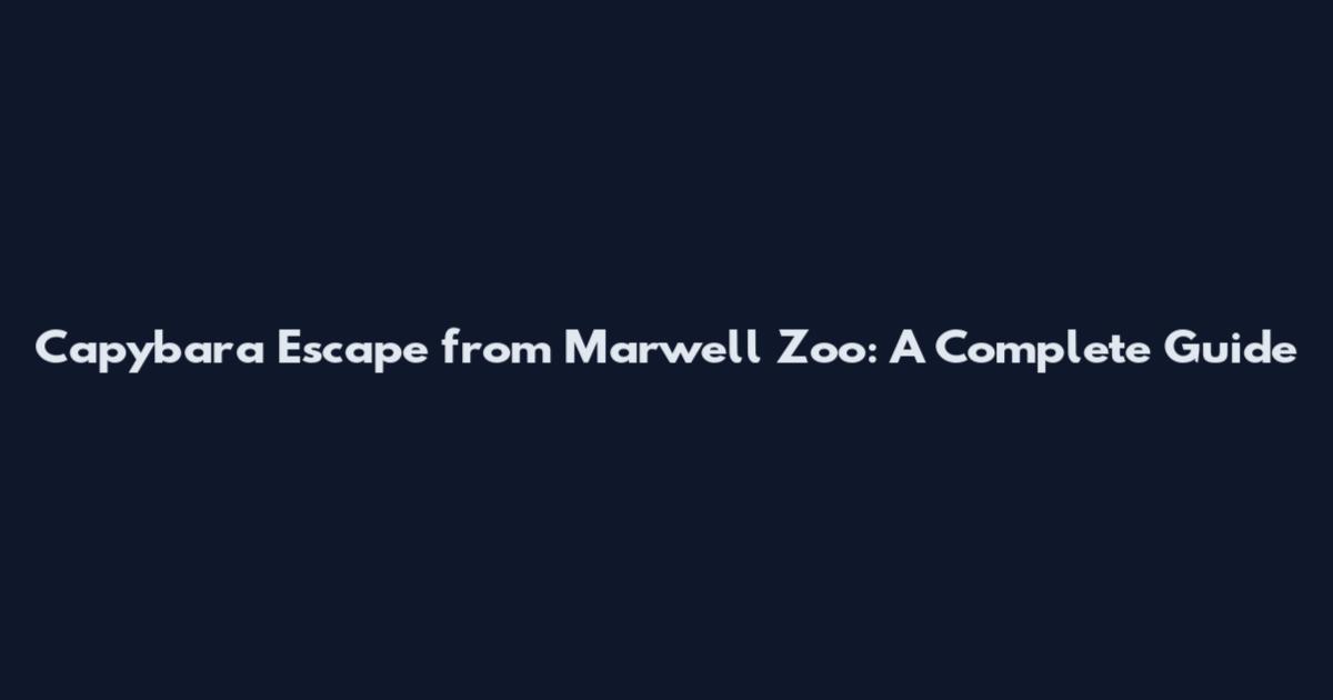 Capybara Escape from Marwell Zoo: A Complete Guide