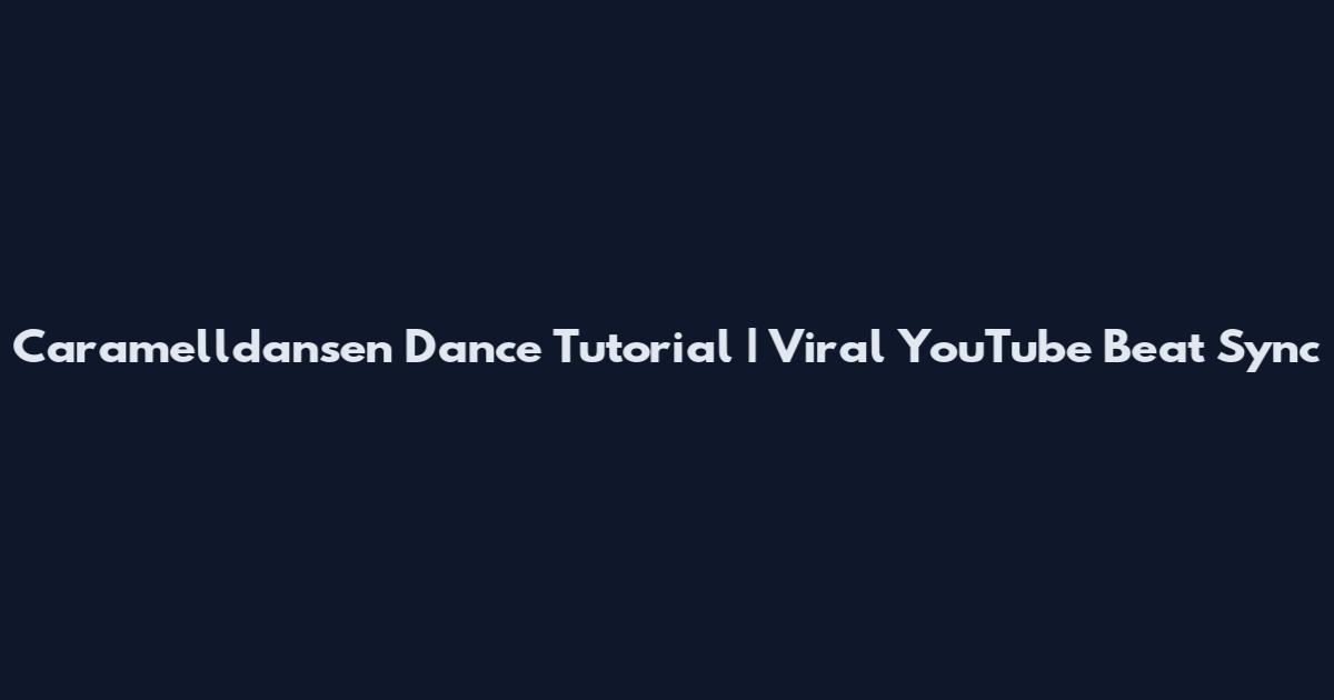 Caramelldansen Dance Tutorial | Viral YouTube Beat Sync