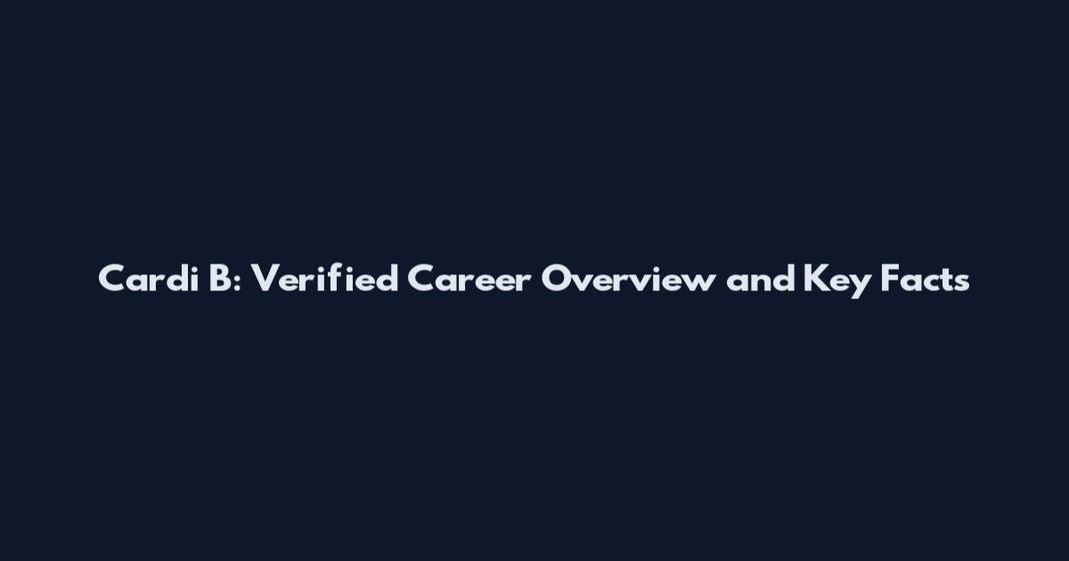 Cardi B: Verified Career Overview and Key Facts