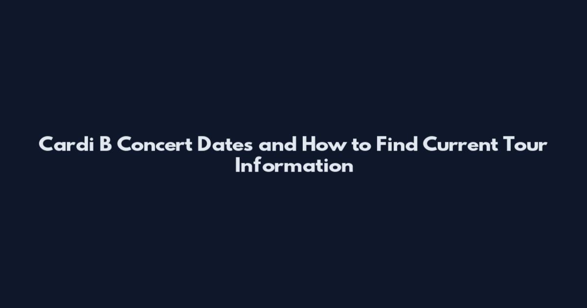 Cardi B Concert Dates and How to Find Current Tour Information