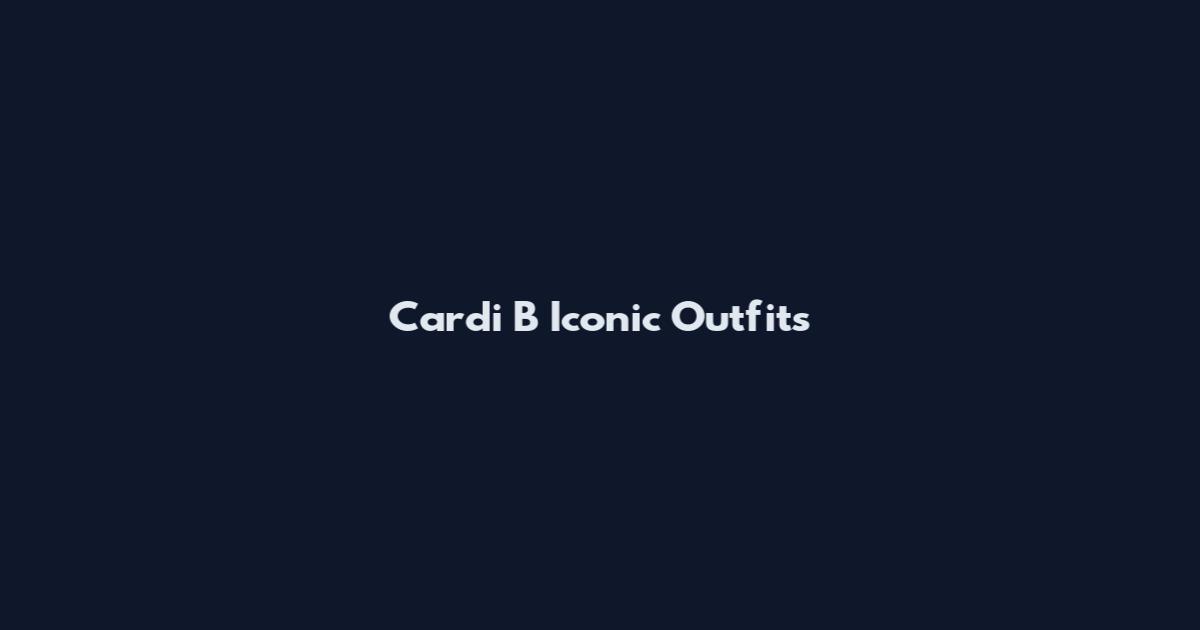 Cardi B Iconic Outfits