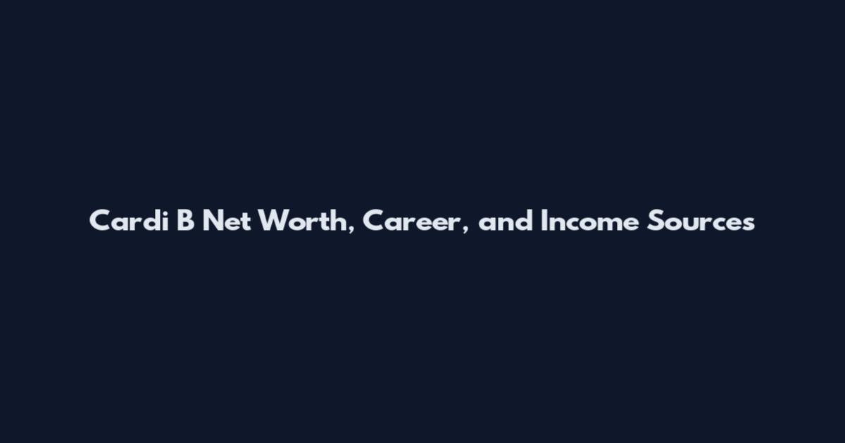 Cardi B Net Worth, Career, and Income Sources