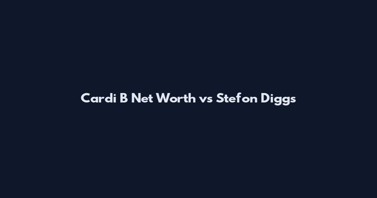 Cardi B Net Worth vs Stefon Diggs