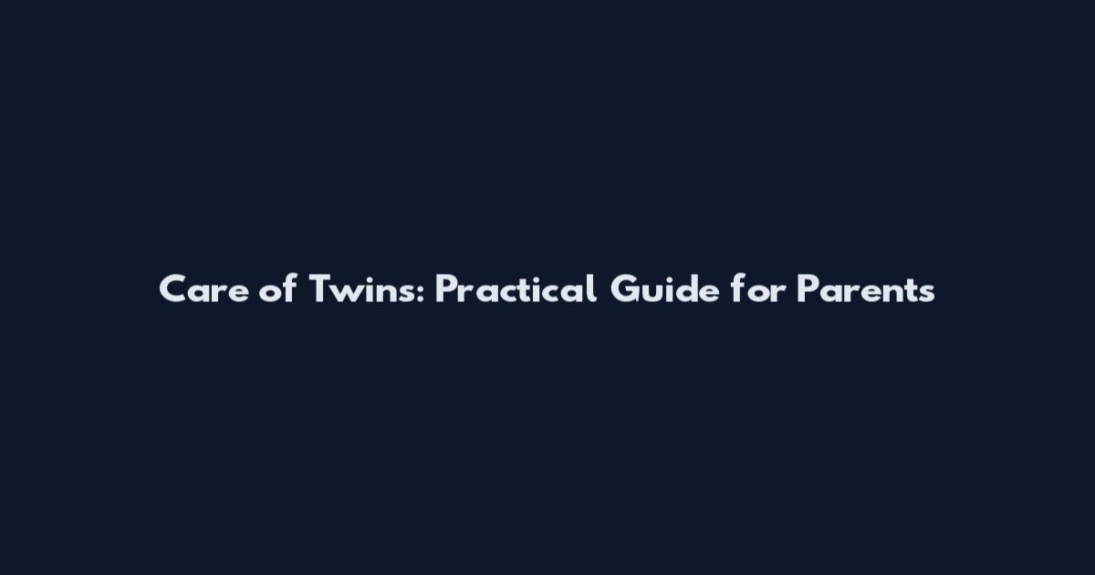 Care of Twins: Practical Guide for Parents