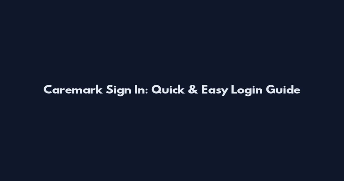 Caremark Sign In: Quick & Easy Login Guide