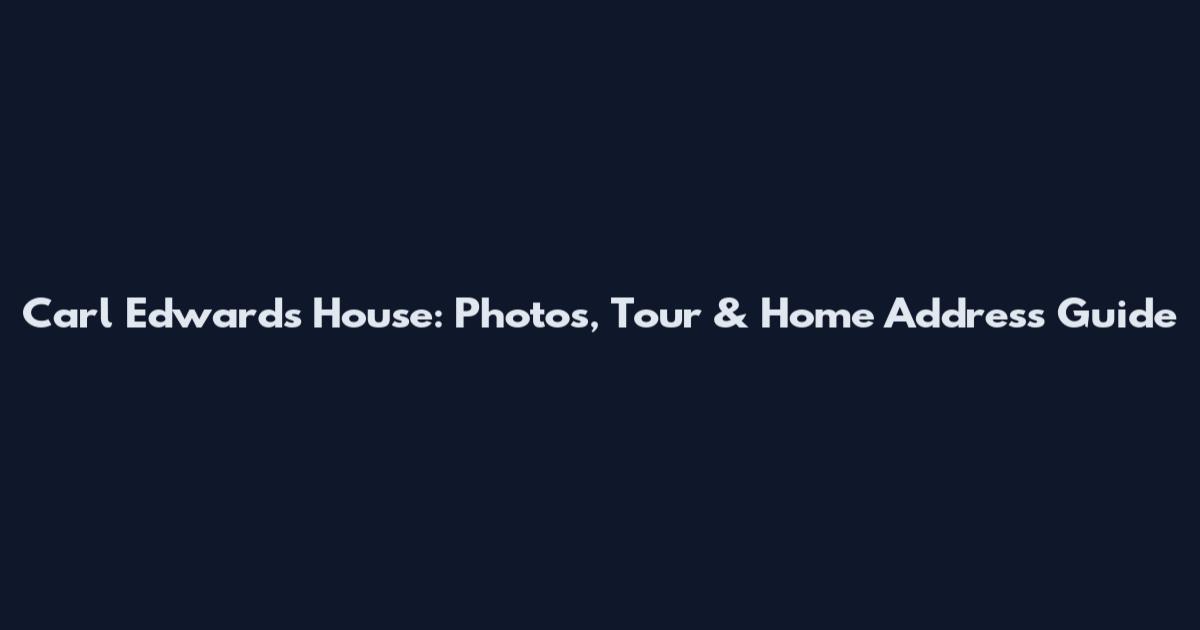 Carl Edwards House: Photos, Tour & Home Address Guide