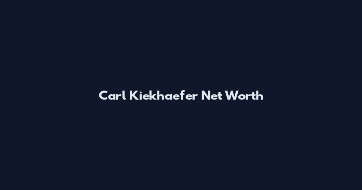 Carl Kiekhaefer Net Worth