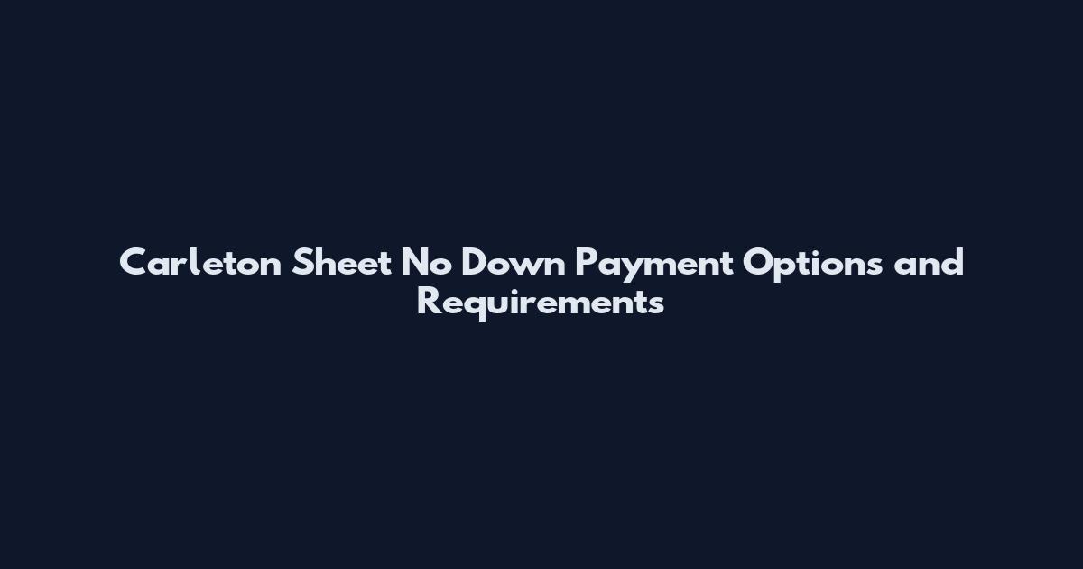 Carleton Sheet No Down Payment Options and Requirements