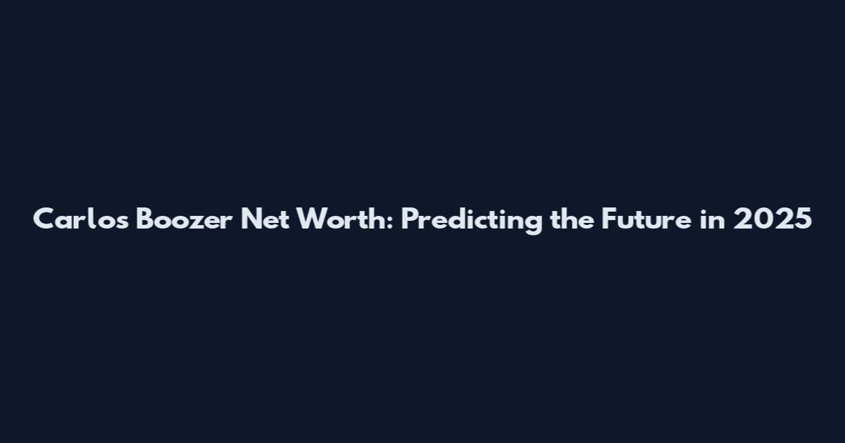 Carlos Boozer Net Worth: Predicting the Future in 2025