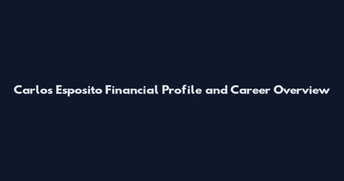 Carlos Esposito Financial Profile and Career Overview