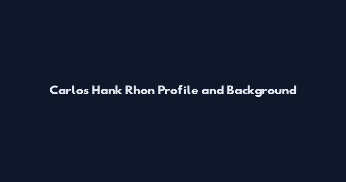 Carlos Hank Rhon Profile and Background