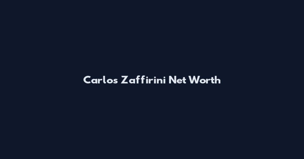 Carlos Zaffirini Net Worth