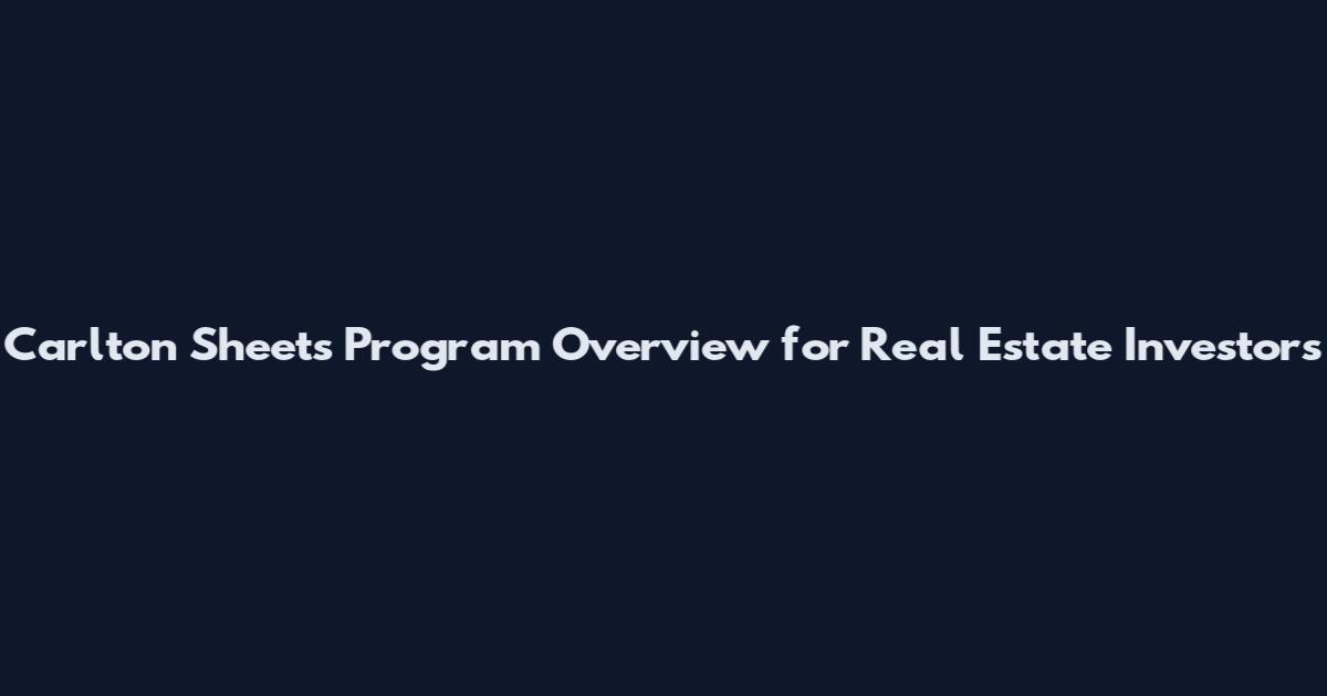 Carlton Sheets Program Overview for Real Estate Investors