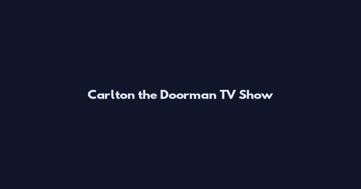 Carlton the Doorman TV Show
