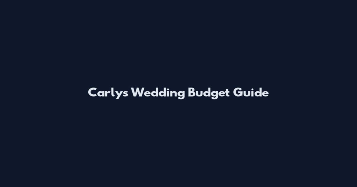 Carly's Wedding Budget Guide