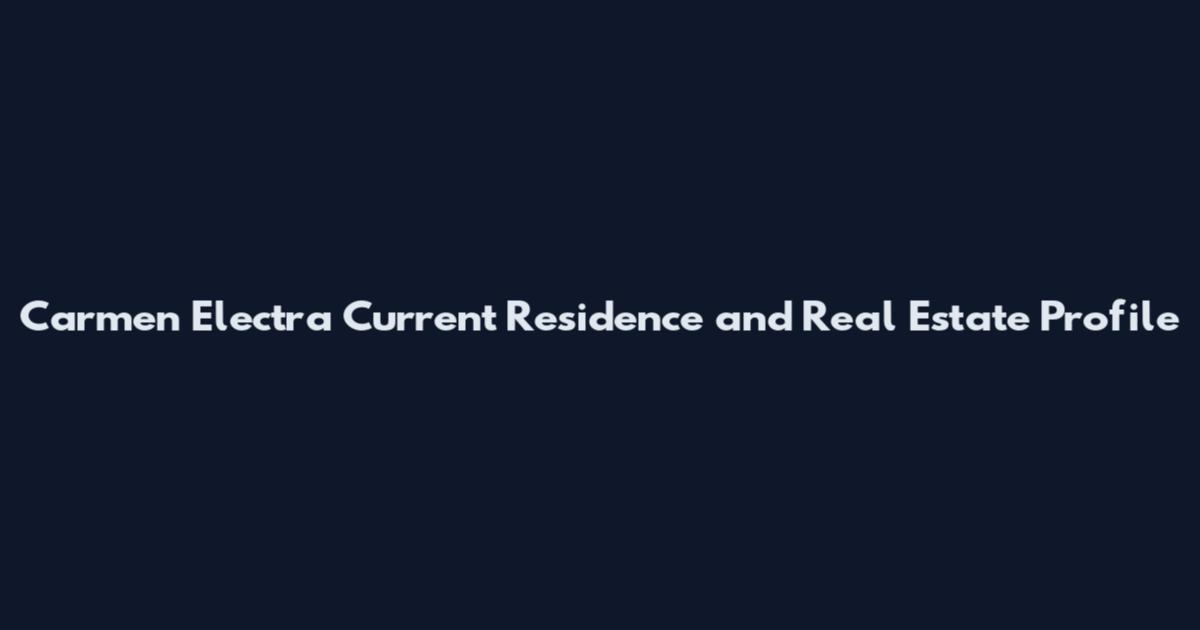 Carmen Electra Current Residence and Real Estate Profile