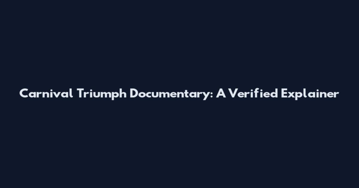 Carnival Triumph Documentary: A Verified Explainer