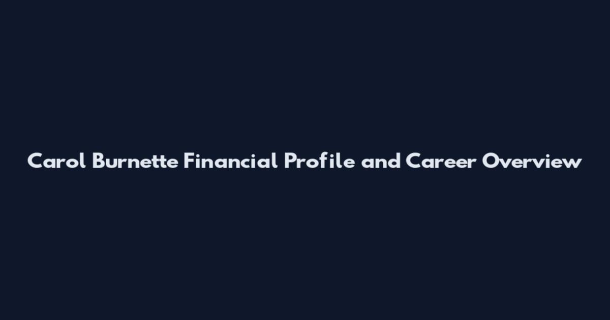 Carol Burnette Financial Profile and Career Overview
