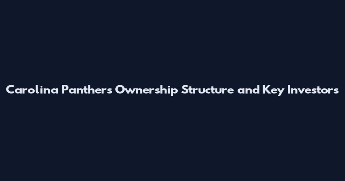 Carolina Panthers Ownership Structure and Key Investors