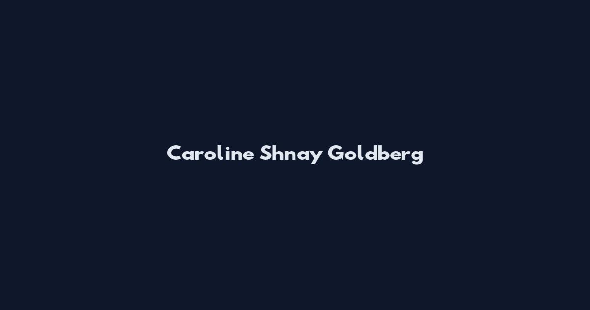 Caroline Shnay Goldberg