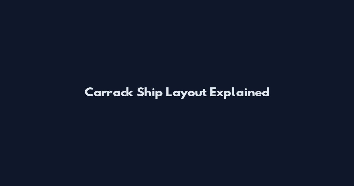 Carrack Ship Layout Explained