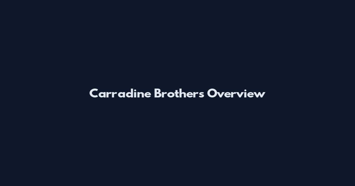 Carradine Brothers Overview