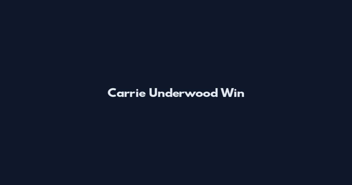 Carrie Underwood Win