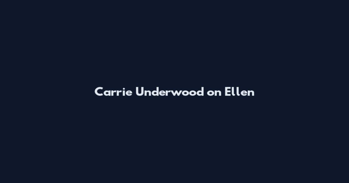 Carrie Underwood on Ellen