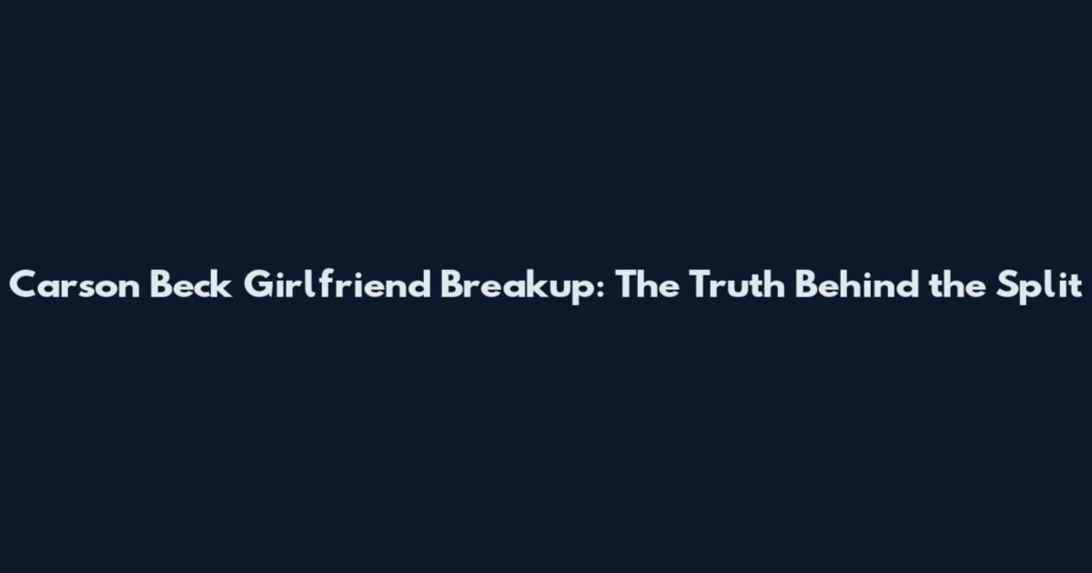 Carson Beck Girlfriend Breakup: The Truth Behind the Split