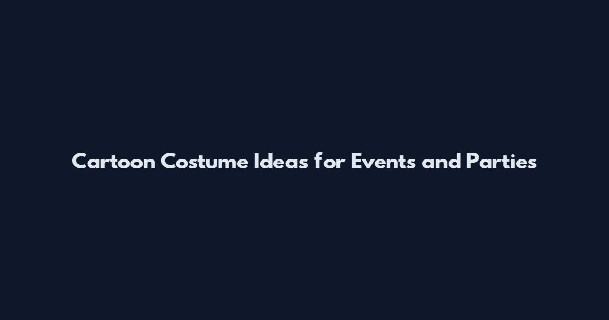 Cartoon Costume Ideas for Events and Parties