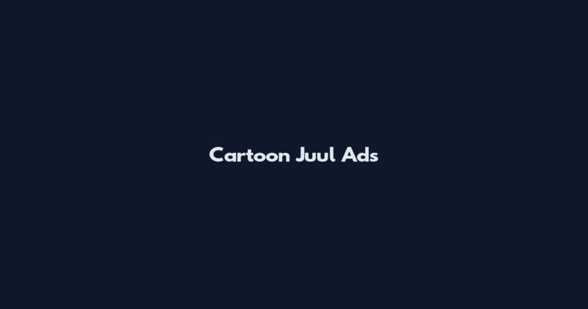 Cartoon Juul Ads