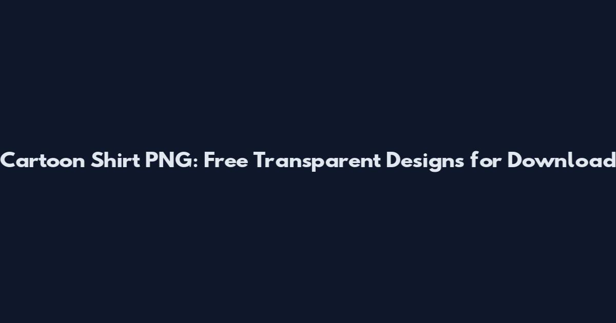 Cartoon Shirt PNG: Free Transparent Designs for Download