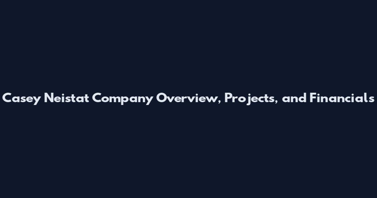Casey Neistat Company Overview, Projects, and Financials