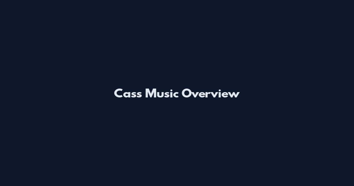 Cass Music Overview