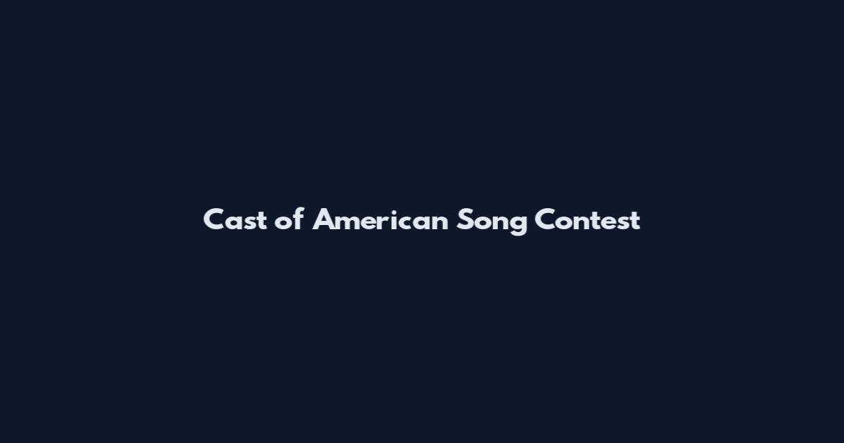 Cast of American Song Contest