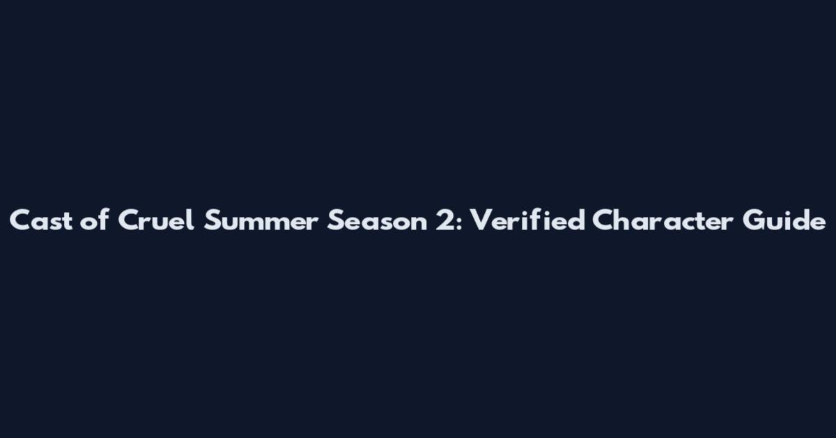 Cast of Cruel Summer Season 2: Verified Character Guide