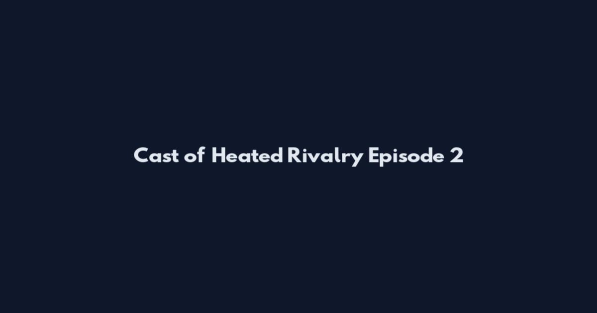 Cast of Heated Rivalry Episode 2