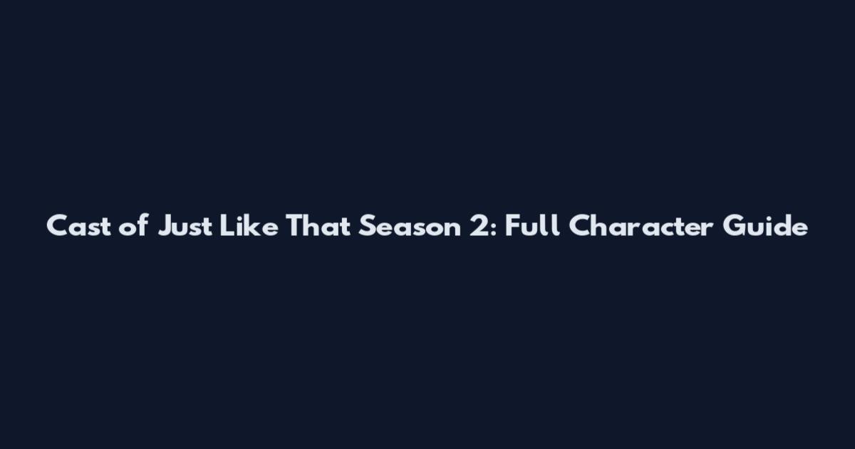Cast of Just Like That Season 2: Full Character Guide