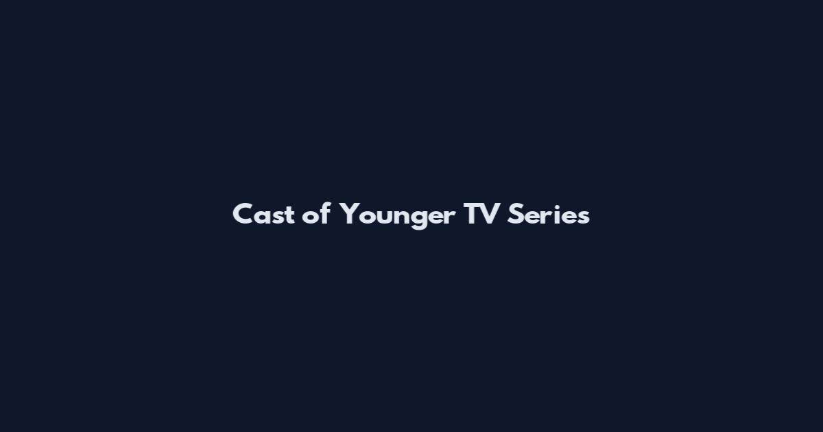 Cast of Younger TV Series