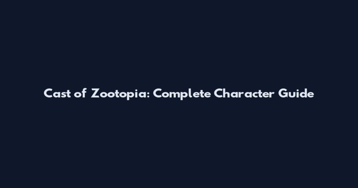 Cast of Zootopia: Complete Character Guide